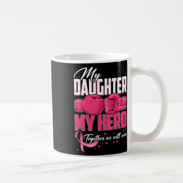 My Daughter My Hero Together We Will Win Breast Ca Coffee Mug (Right)