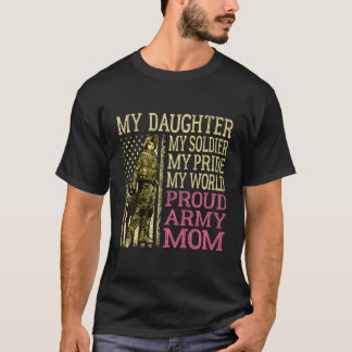 My Daughter My Soldier Hero Proud Army Mum Militar T-Shirt