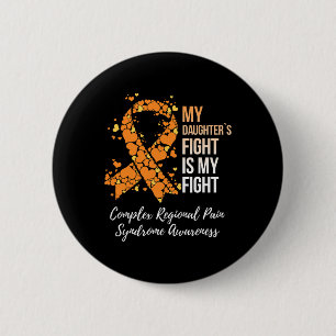 My Daughter’s Fight Complex Regional Pain Syndrome 6 Cm Round Badge
