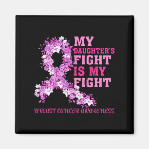 My Daughter’s Fight Is My Fight Breast Cancer Awar Magnet