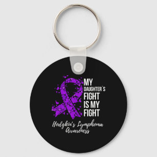 My Daughter’s Fight Is My Fight Hodgkin’s Key Ring