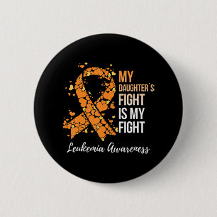 My Daughter’s Fight Is My Fight Leukaemia Awarenes 6 Cm Round Badge