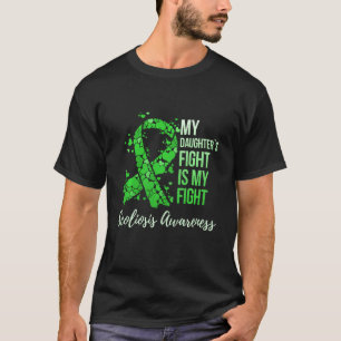 My Daughter’s Fight Is My Fight Scoliosis Awarenes T-Shirt