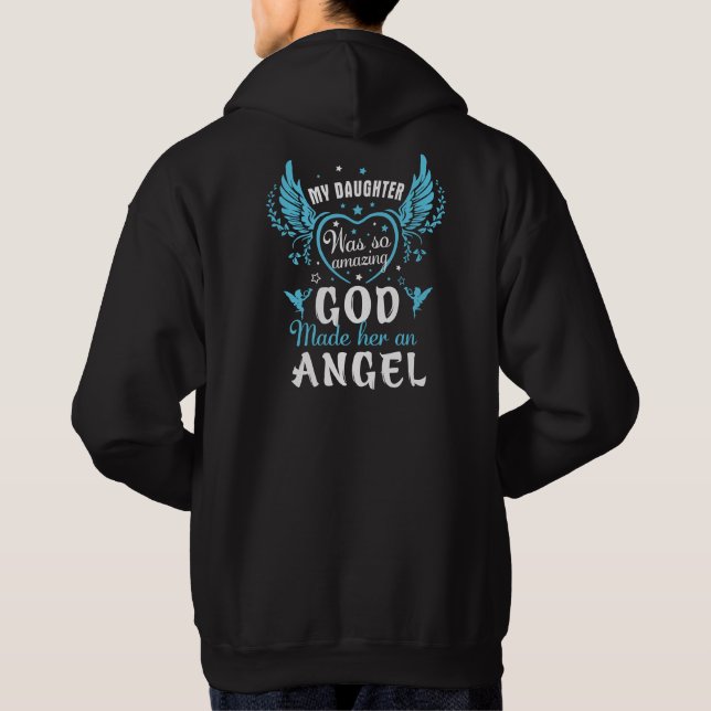 My DAUGHTER was so amazing god made her an angel  Hoodie (Back)