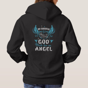 My DAUGHTER was so amazing god made her an angel Hoodie
