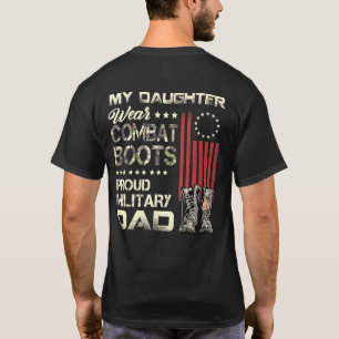 My Daughter Wears Combat Boots Proud Military Dad T-Shirt