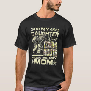 My Daughter Wears Combat Boots Proud Military Mum T-Shirt
