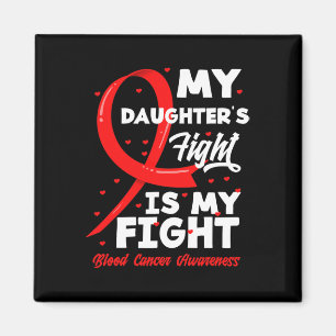 My Daughter's Fight Is My Fight Blood Cancer Aware Magnet