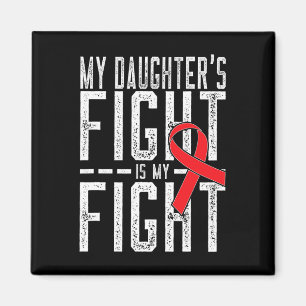 My Daughter's Fight Is My Fight Blood Cancer Aware Magnet