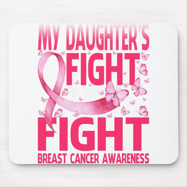 My Daughter's Fight Is My Fight Breast Cancer Mouse Mat (Front)