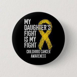 My Daughter's Fight Is My Fight Childhood Cancer A 6 Cm Round Badge