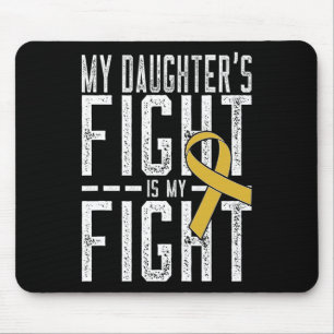 My Daughter's Fight Is My Fight Childhood Cancer A Mouse Mat