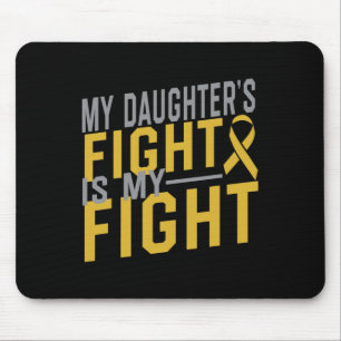 My Daughter's Fight is My Fight Childhood Cancer A Mouse Mat