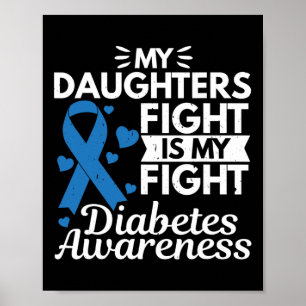 My Daughters Fight Is My Fight Diabetes Type 1 Poster