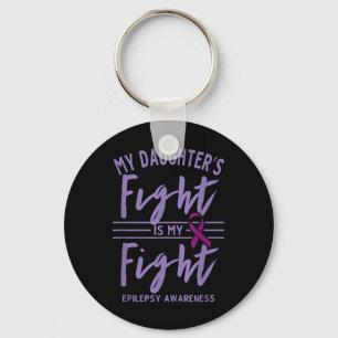 My Daughters Fight Is My Fight Epilepsy Awareness Key Ring