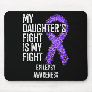 My Daughter's Fight Is My Fight Epilepsy Awareness Mouse Mat