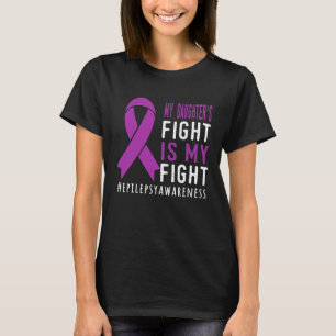 My Daughter's Fight is My Fight  Epilepsy Mum & Da T-Shirt