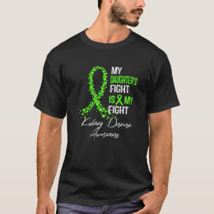 My Daughters Fight Is My Fight Kidney Disease Awar T-Shirt