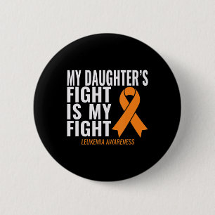 My Daughter's Fight is My Fight Leukaemia Awarenes 6 Cm Round Badge