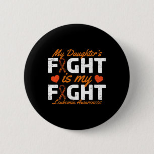 My Daughter's Fight Is My Fight Leukaemia Awarenes 6 Cm Round Badge