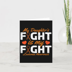 My Daughter's Fight Is My Fight Leukaemia Awarenes Card