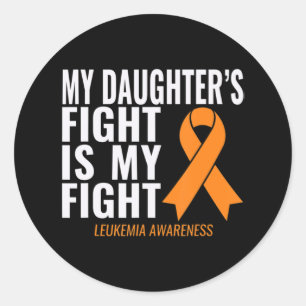 My Daughter's Fight is My Fight Leukaemia Awarenes Classic Round Sticker