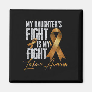 My Daughter's Fight Is My Fight Leukaemia Awarenes Magnet
