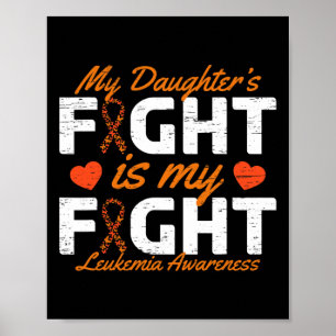 My Daughter's Fight Is My Fight Leukaemia Awarenes Poster
