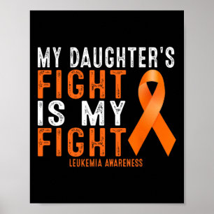 My Daughter's Fight Is My Fight Leukaemia Awarenes Poster