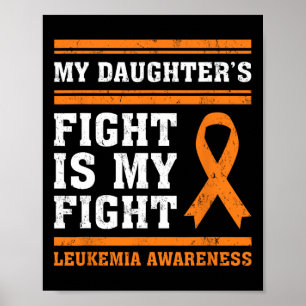 My Daughter's Fight Is My Fight Leukaemia Awarenes Poster