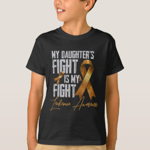My Daughter's Fight is My Fight Leukaemia Awarenes T-Shirt