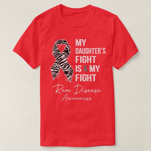 My Daughters Fight Is My Fight Rare Disease Awaren T-Shirt (Design Front)