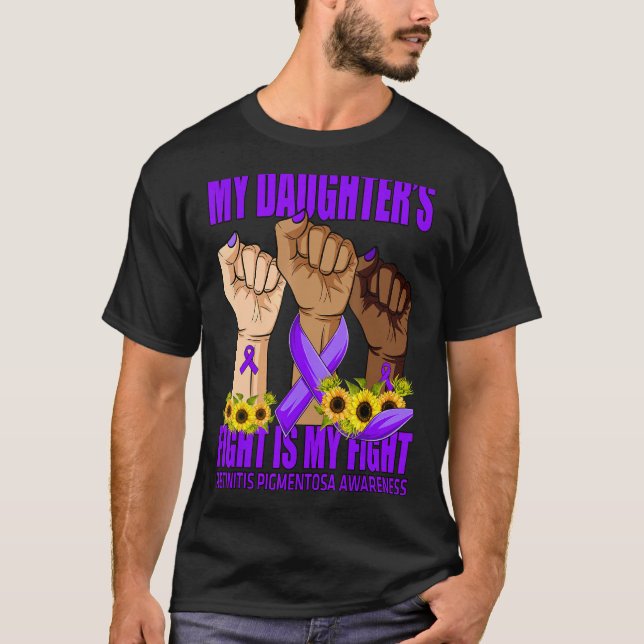 My Daughter's Fight Is My Fight Retinitis Pigmento T-Shirt (Front)