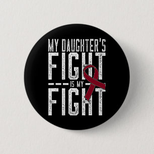 My Daughter's Fight Is My Fight Sickle Cell Anaemi 6 Cm Round Badge