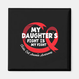 My Daughter's Fight Is My Fight Sickle Cell Anaemi Magnet