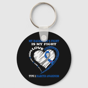 My Daughter's Fight Is My Fight Type 1 Diabetes Aw Key Ring
