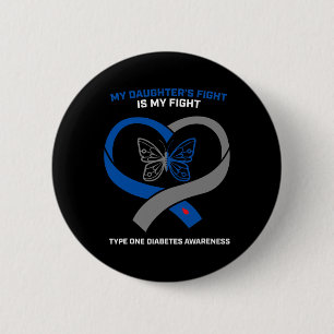 My Daughter's Fight Is My Fight Type 1 Diabetic Di 6 Cm Round Badge