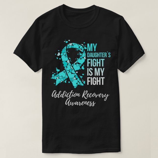 My Daughteru2019s Fight Is My Fight Addiction Reco T-Shirt (Design Front)