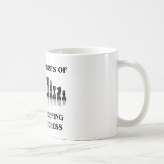 My Day Consists Of Eating, Sleeping Playing Chess Coffee Mug