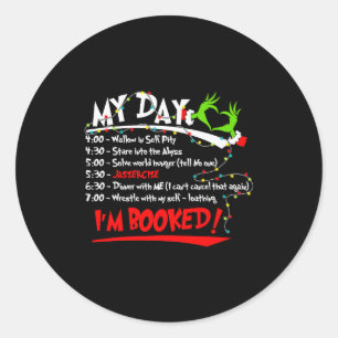 My Day I'm Booked Christmas Schedule Time  Classic Round Sticker