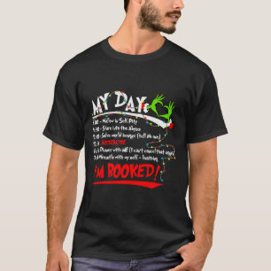 My Day I'm Booked Christmas Schedule Time  T-Shirt