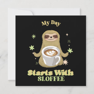 My Day Starts With Sloffee