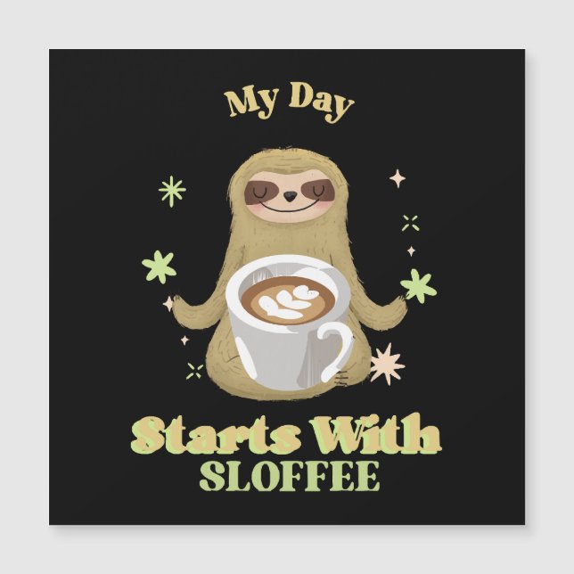 My Day Starts With Sloffee (Front)