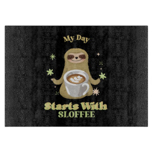 My Day Starts With Sloffee Cutting Board
