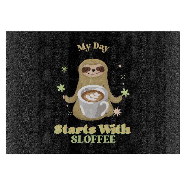 My Day Starts With Sloffee Cutting Board (Front)