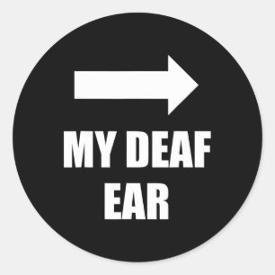 My Deaf Ear Left Ear Is Deaf Deaf Awareness Classic Round Sticker
