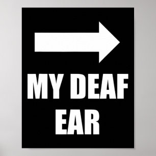 My Deaf Ear Left Ear Is Deaf  Poster