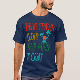 My dear friend clear your mind of cant retro T-Shirt