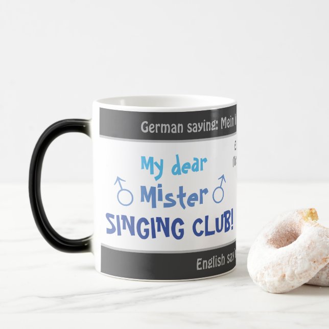 My dear Mister singing club - silly transl. German Magic Mug (With Donut)