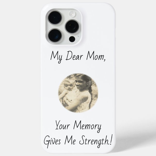 My Dear Mum, Your Memory Gives Me Strength.! Case-Mate iPhone Case (Back)